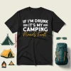 If I’m Drunk It’s My Camping Friends Fault For Camp Lover V2 Shirt