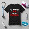 If You Fib You Get Paddled Nurse For Nurse Lover Quote Shirt