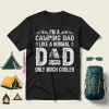 I’m A Camping Dad Like A Normal Dad Only Much Cooler Shirt