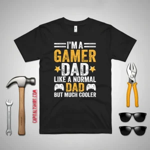 I’m A Gamer Dad Like A Normal Dad But Much Cooler Shirt