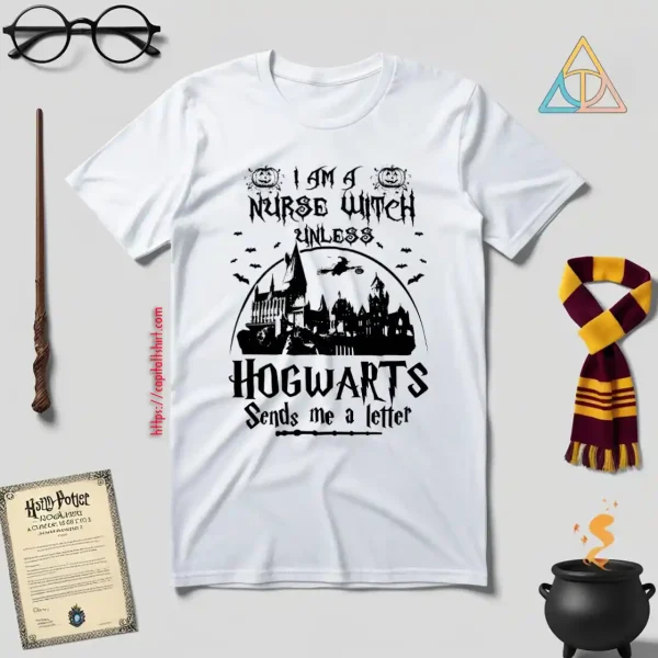 I’m A Nurse Witch Unless Hogwarts Sends Me A Letter Shirt