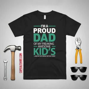 I'm A Proud Dad Of My Freaking Awesome Kids Shirt