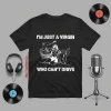 I’m Just A Virgin Who Can’t Drive Shirt