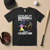 I’m Not Just Any Baseball Mom I Am The Catcher’s Mom Shirt