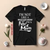 I’m Not Like A Regular Mom I’m A Potter Mom Shirt