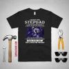 I’m Not The Stepdad Mess With Her They’ll Never Find Your Body Shirt