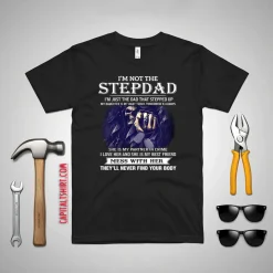 I’m Not The Stepdad Mess With Her They’ll Never Find Your Body Shirt