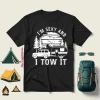 I’m Sexy And I Tow It Car Camping For Camper Vintage Shirt