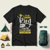 I’m The Camping King To Save Time Let’s Just Assume I’m Always Right For Camper Shirt