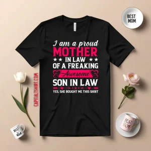 I'm A Proud Mother In Law Of A Freaking Awesome Son In Law Shirt