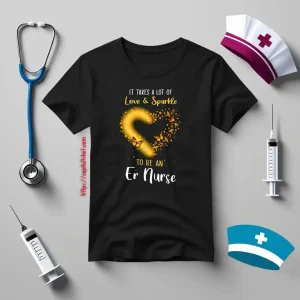 It Takes A Lot Of Love And Sparkle To Be An Er Nurse Butterflies Shirt