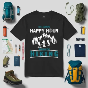 It’s Always Happy Hour When I’m Hiking For Hiking Lover Shirt