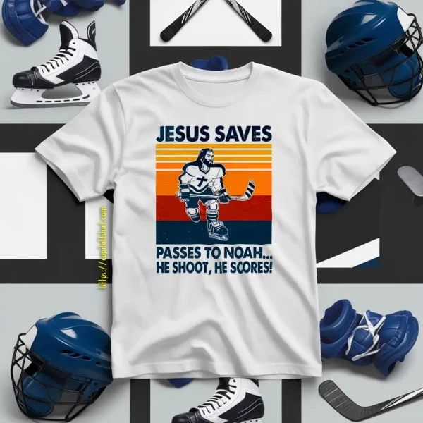 Jesus Saves Passes To Noah He Shoot He Scores Hockey Shirt