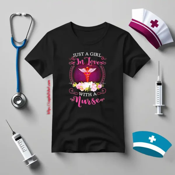 Just A Girl In Love With A Nurse Shirt