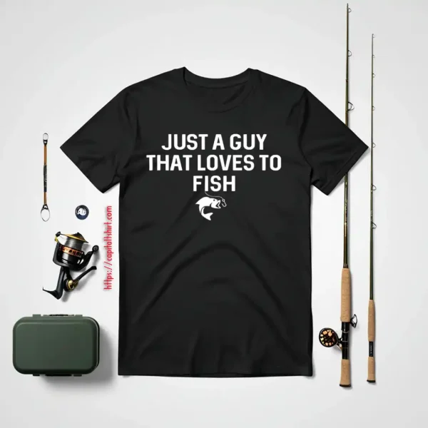 Just A Guy That Loves To Fish Angler Fisherman Gifts Fishing Shirt