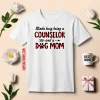 Kinda Busy Being A Counselor And A Dog Mom Shirt