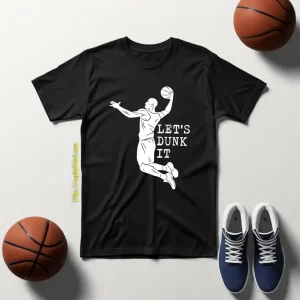 Let’s Dunk It For Basketball Lover Shirt