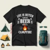 Life Is Better With Beer And A Campfire For Camp Lover Shirt