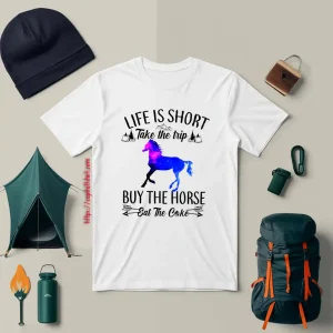 Life Is Short Take The Trip Buy The Horse Eat The Cake Camping Tent Shirt