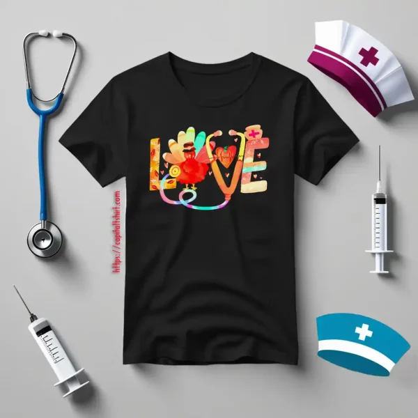 Love Nurse Turkey For Thanksgiving Shirt