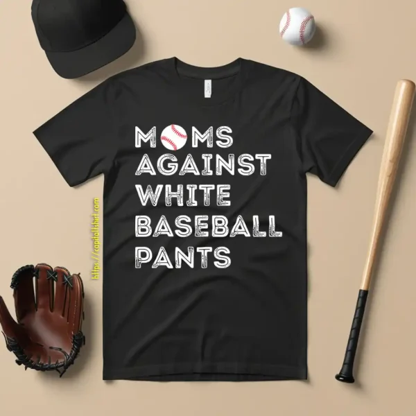 Moms Against White Baseball Pants Shirt