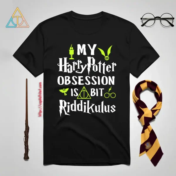 My Harry Potter Obsession Is Bit Riddikulus Shirt