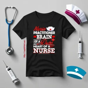 New Nurse Practitioners Nurse Practitioner Brain Of A Doctor Shirt