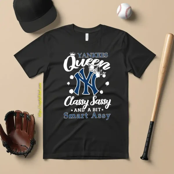 New York Yankees Queen Classy Sassy And A Bit Smart Assy Shirt