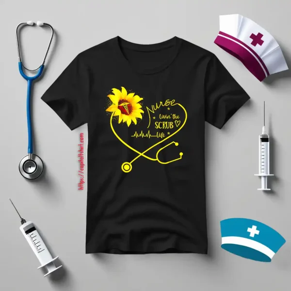 Nurse Livin’ The Scrub Life Sunflower Shirt