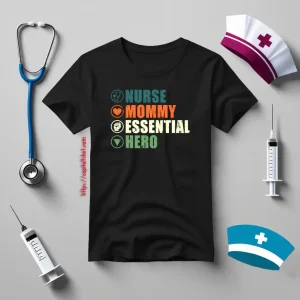 Nurse Mommy Essential Hero Shirt