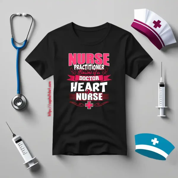 Nurse Practitioner Brains Of A Doctor Heart Of A Nurse Shirt