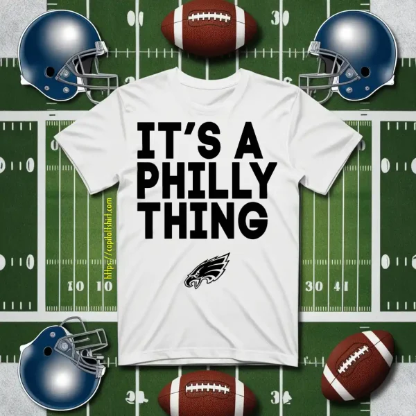 Philadelphia Eagles Fan Shirt, It’s A Philly Thing Shirt