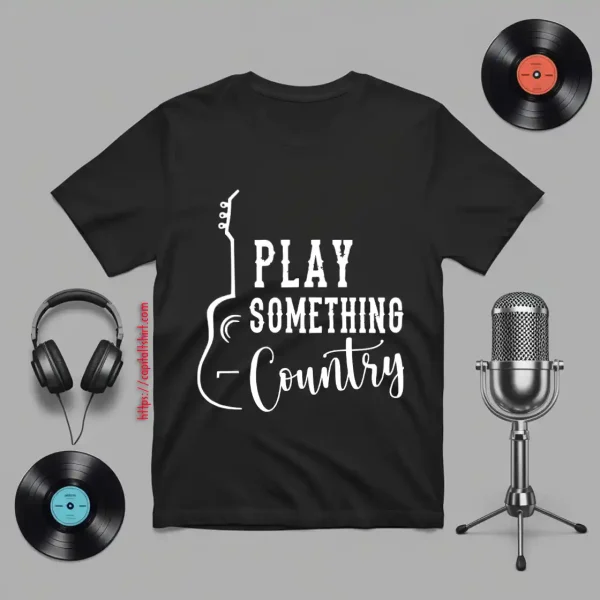 Play Something Country Music Shirt