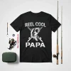 Reel Cool Papa Fishing Dad Gifts Father’s Day Fisherman Fish Shirt