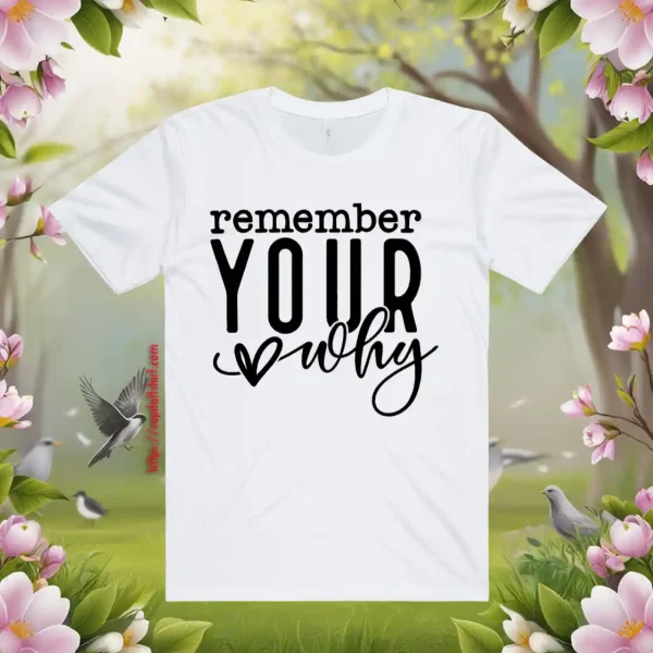 Remember Your Why V3 Shirt