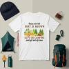 Roses Are Red Dirt Is Brown Let’s Go Camping And Get Out Of Town Shirt