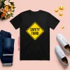 Safety Third Road Sign Joke Shirt