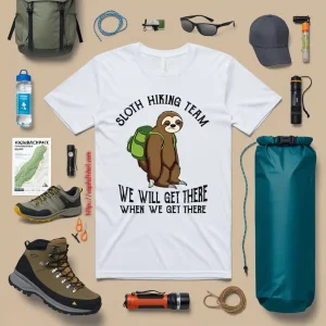 Sloth Hiking Team We Will Get There When We Get There Shirt