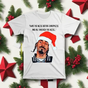 Snoop Dogg Twas The Nizzle Before Chrismizzle And All Through The Hizzle Shirt