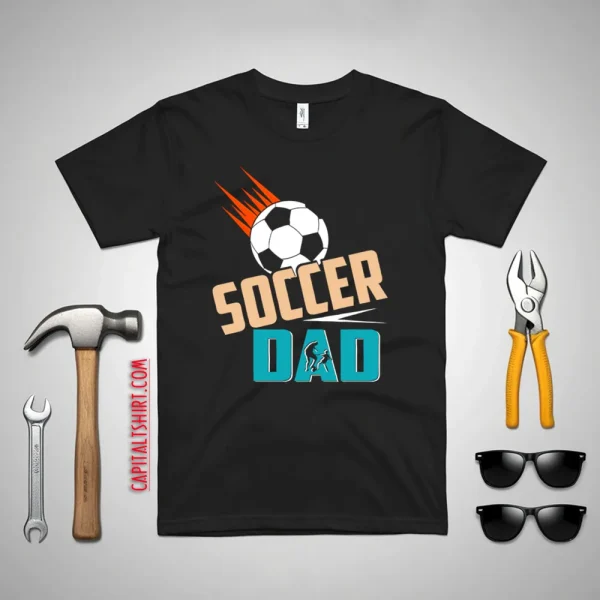 Soccer Dad Father’s Day Sport Lover Shirt