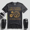 Sport I Like Volleyball And Dogs And Maybe Three People Shirt