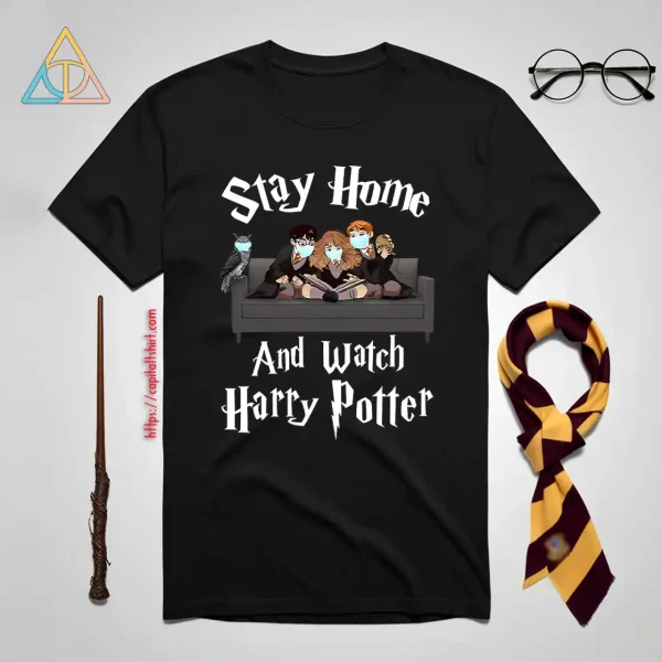 Stay At Home And Watch Harry Potter Coronavirus Pandemic Shirt