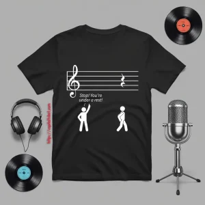 Stop Under A Rest Music Shirt