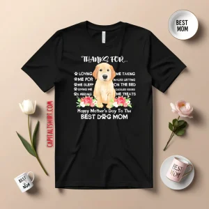 Thanks For Loving Me Happy Mother's Day To The Best Dog Mom Shirt