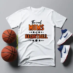 The Real Moms Of Basketball Shirt