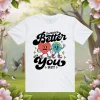 The World Is Better With You In It Mental Health Shirt