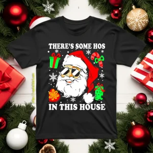 There’s Some Hos In This House Christmas Funny Santa Claus Shirt