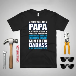 They Call Me Papa Because Being A Freakin Awesome Grand Kids Spoilin’ Shirt