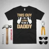 This Guy Is Going To Be A Daddy Baby Announcement Shirt