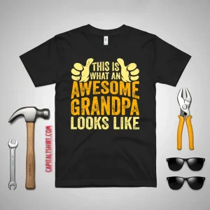 This Is What An Awesome Grandpa Looks Like Shirt